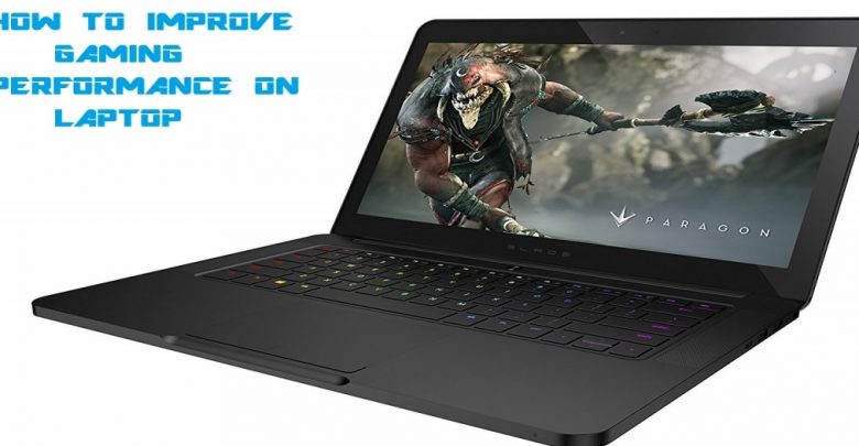 How to Increase Laptop Performance for Gaming?